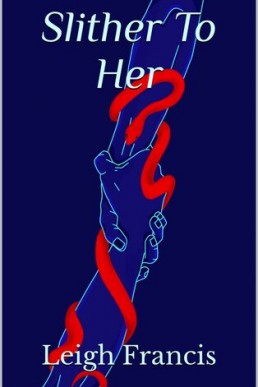 Slither To Her