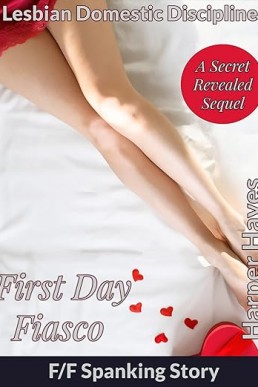 First Day Fiasco: A Short F/F Spanking Story Book 7