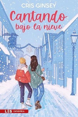 Cantando bajo la nieve (Spanish Edition)