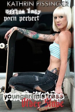 Office Lady, Porn Pervert (Younger Mistress, Older Slave Book 4)