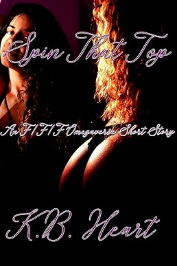 Spin That Top: An F/F/F Omegaverse Short Story (Rubi Owens Omegaverse Series Book 2)
