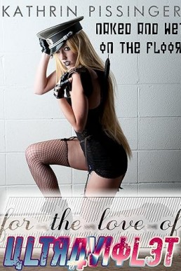 Naked and wet on the floor (For the Love of Ultraviolet Book 1)