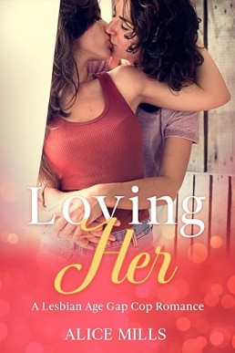Loving Her: A Lesbian Age Gap Cop Romance