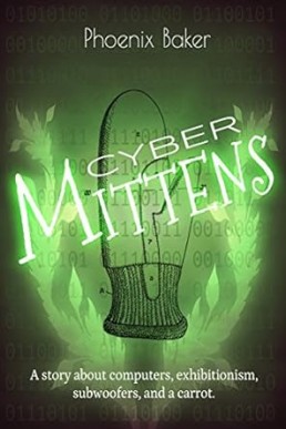 Cyber Mittens: story about computers, exhibitionism, subwoofers, and a carrot.