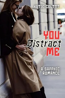 You Distract Me: A Sapphic Romance