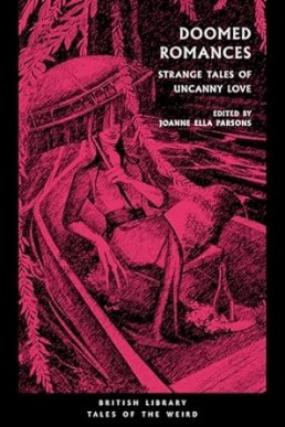 Doomed Romances: Strange Tales of Uncanny Love