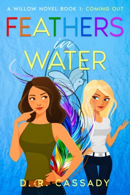 Feathers in Water: A Willow Novel Book 1: Coming Out