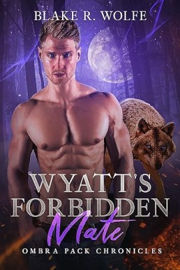 Wyatt's Forbidden Mate (Ombra Pack Chronicles 2)