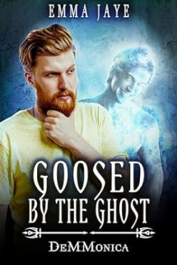 Goosed by the Ghost (DeMMonica 2)