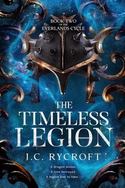 The Timeless Legion: The Everlands Cycle Book 2