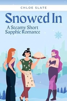 Snowed In: A short and extra spicy sapphic FFF
