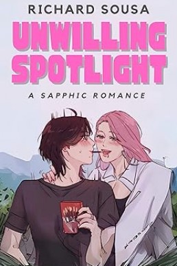 Unwilling Spotlight: A Sapphic Romance