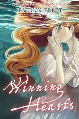 Winning Hearts: A Lesbian Romance by Patrick Brett