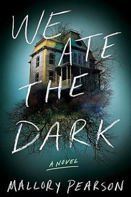 We Ate the Dark: A Novel