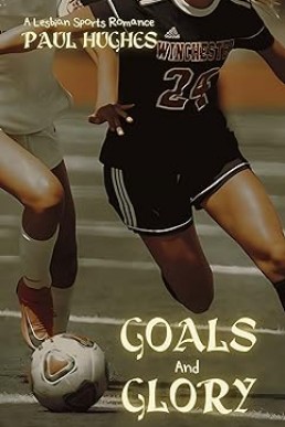 Goals and Glory: A Lesbian Sports Romance