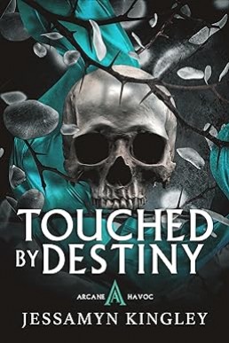 Touched by Destiny (Arcane Havoc 1)