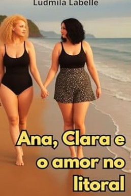 Ana, Clara e o amor no litoral (Portuguese Edition)