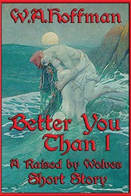 Better You than I (Raised By Wolves 4.5)
