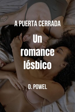 A Puerta Cerrada: Un Romance Lésbico (Spanish Edition)
