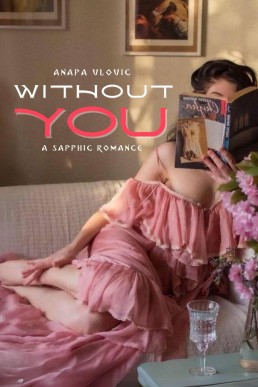 Without You: A Sapphic Romance