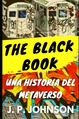 The BLACK BOOK. Una Historia Del Metaverso. Spanish,