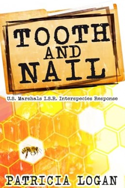 Tooth and Nail (U.S. Marshals I.S.R. - Interspecies Response 1)
