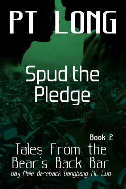 Spud the Pledge (Tales From the Bear's Back Bar #2) Gay Male Bareback Gangbang MC Club