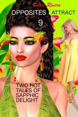 Opposites Attract 9 : Two Hot Tales of Sapphic Delight