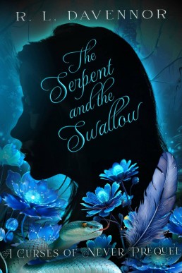 The Serpent and the Swallow: A Curses of Never Prequel