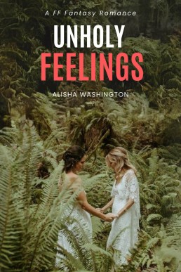 Unholy Feelings: A FF Fantasy Romance