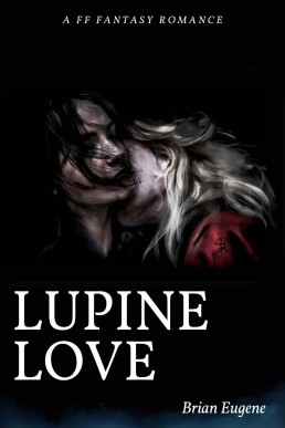 Lupine Love: A FF Fantasy Romance