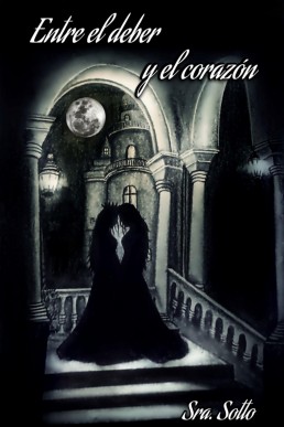 Entre el deber y el corazón (Spanish Edition)