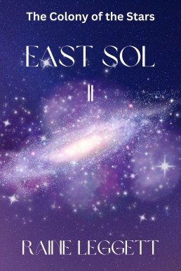 East Sol: The Colony of the Stars (East Sol the Series, #2)