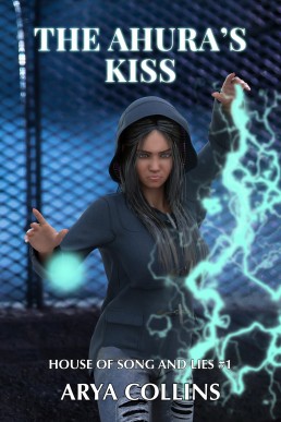 The Ahura’s Kiss (House of Song and Lies Book 1)