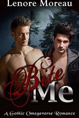 Bite Me (Gothic Omegaverse #1)
