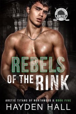 Rebels of the Rink (Arctic Titans of Northwood U 5)