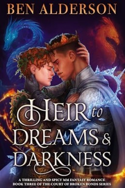 Heir to Dreams and Darkness (Court of Broken Bonds 3)