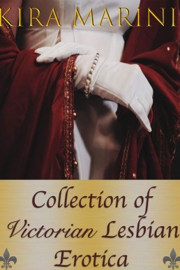Lesbian Victorian Erotica: A Collection
