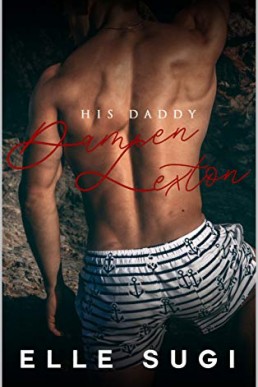 His Daddy: Damien Lexton (The Daddy Series)