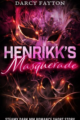 Henrikk's Masquerade: A Very Spicy Dark MM Vampire Romance (Henrikk's Short Story Series Book 4)