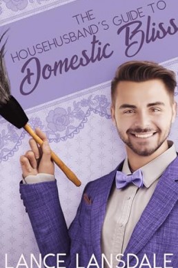 The Househusband's Guide to Domestic Bliss (Bountiful Beaus 1)