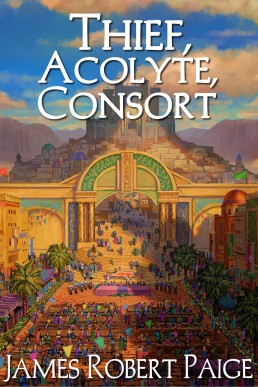 Thief, Acolyte, Consort (Polypantheonic Series Book 1)