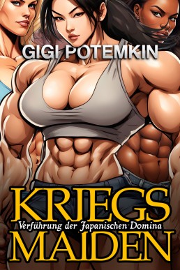 Kriegsmaiden: Verführung der Japanischen Domina (German Edition)