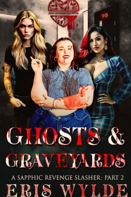 Ghosts & Graveyards: A FFF Sapphic Revenge Slasher: Part 2