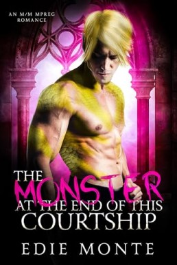 The Monster at the End of This Courtship (The Monster at the End of His Pregnancy 2)