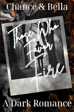 Those Who Favor Fire (Those Who Favor Fire 1)
