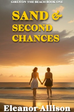 Sand & Second Chances (Girls On The Beach Book 1)