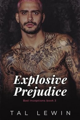 Explosive Prejudice (Bad Inceptions 3)