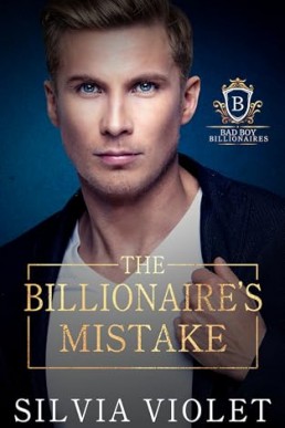 The Billionaire’s Mistake (Bad Boy Billionaires 4)