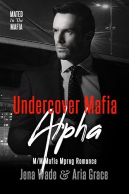 Undercover Mafia Alpha (Mated in the Mafia 3)